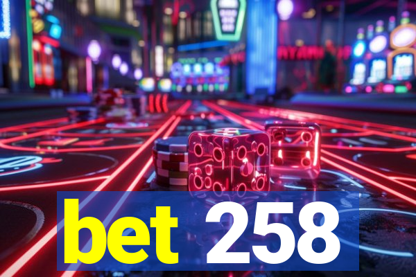 bet 258